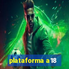 plataforma a18